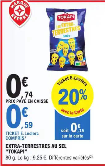 E.Leclerc Extra-terrestres au sel "TOKAPI" offre