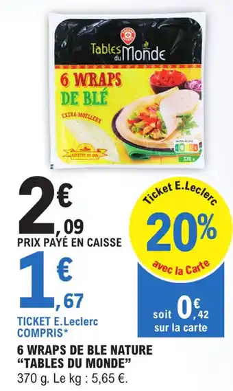 E.Leclerc 6 wraps de ble nature "TABLES DU MONDE" offre