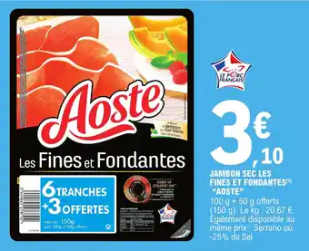 E.Leclerc Jambon sec les fines et fondantes "AOSTE" offre