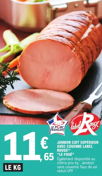 E.Leclerc Jambon cuit superieur avec couenne label rouge "LE FOUÉ" offre