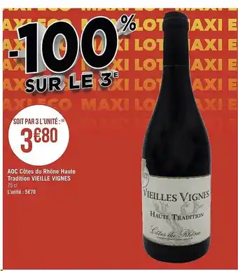 Casino Supermarchés Aoc côtes du rhône haute tradition vieille vignes offre