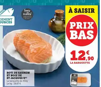 Super U Roti de saumon et noix de st jacques u offre