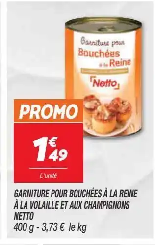 Netto Garniture pour bouchees a la reine a la volaille et aux chapignons netto offre