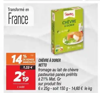 Netto Chevre a dorer netto offre