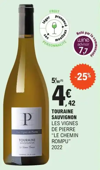 E.Leclerc Touraine Sauvignon Les Vignes De Pierre "Le Chemin Rompu"2022 offre