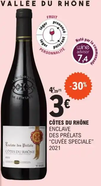 E.Leclerc Côtes Du Rhône Enclave Des Prelats "Cuvée Speciale"2021v offre