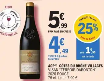 E.Leclerc AOP Côtes Du Rhône Villages Visan "Terroir Daronton"2020 Rouge offre