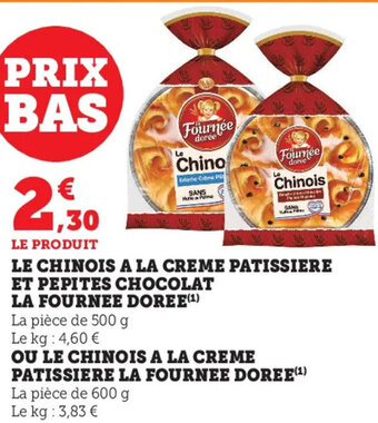 Super U Le Chinois A La Creme Patissiere Et Pepites Chocolat La Fournee Doree offre