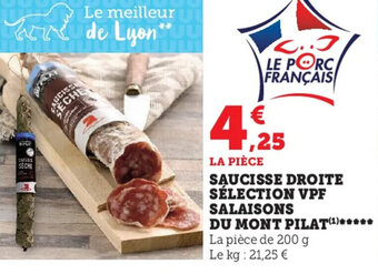 Super U Saucisse Droite Sélection VPF Salaisons Du Mont Pilat offre
