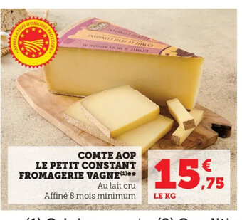 Super U Comte AOP Le Petit Constant Fromagerie vagne offre
