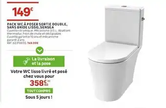 Leroy Merlin Pack Wc à Poser Sortie Double, Sans Bride Lisso, Sensea offre