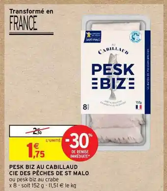 Intermarché Hyper Pesk Biz Au Cabillaud Cie Des Pêches De St Malo offre