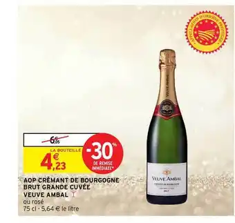 Intermarché Hyper Aop Crémant De Bourgogne Brut Grand Cuvée Veuve Ambal offre