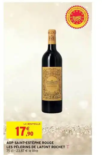 Intermarché Hyper Aop Saint-estèphe Rouge Les Pélerins De Lafont Rochet offre