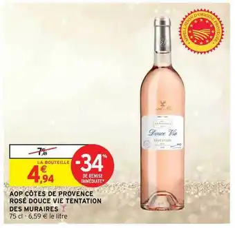 Intermarché Hyper Aop Côtes De Provence Rosé Douce Vie Tentation Des Muraires offre