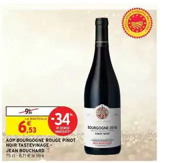 Intermarché Hyper Aop Bourgogne Rouge Pinot Noir Tastevinage - Jean Bouchard offre