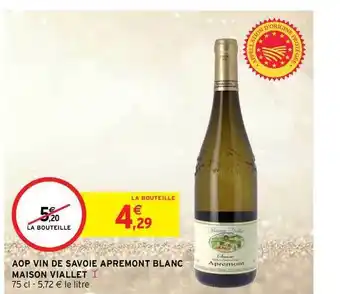 Intermarché Hyper Aop Vin De Savoie Apremont Blanc Maison Viallet offre