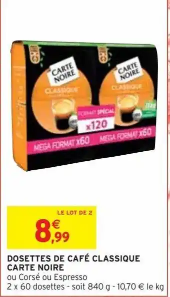 Intermarché Dosettes de café classique carte noire offre