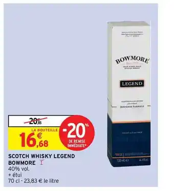 Intermarché Hyper Scotch Whisky Legend Bowmore offre