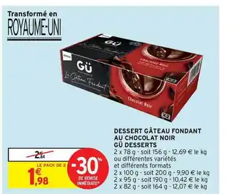 Intermarché Hyper Dessert Gâteau Fondant Au Chocolat Noir Gü Desserts offre