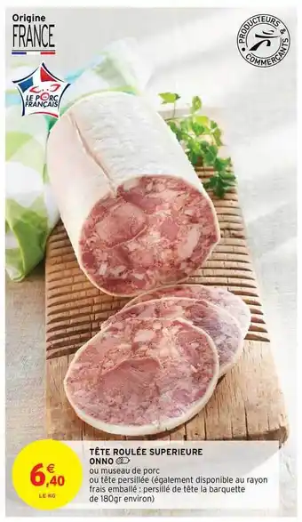 Intermarché Hyper Tête Roulée Supérieure Onno offre