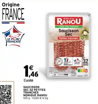 Intermarché Saucisson sec 32 petites tranches MONIQUE RANOU offre
