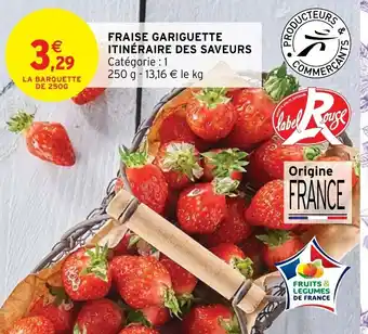 Intermarché Fraise gariguette itinéraire des saveurs offre