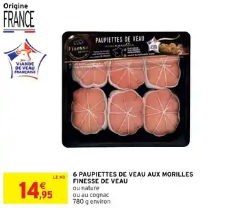 Intermarché 6 paupiettes de veau aux morilles finesse de veau offre