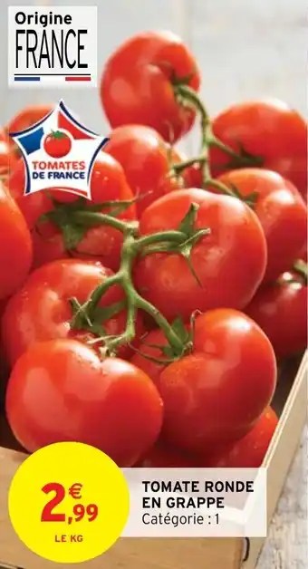 Intermarché Tomate ronde en grappe offre