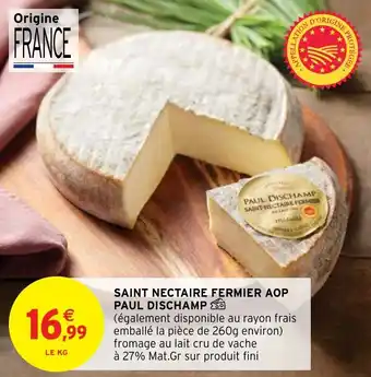 Intermarché Saint nectaire fermier aop paul dischamp offre