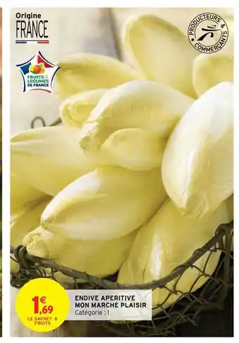 Intermarché Hyper Endive Apéritive Mon Marché Plaisir offre