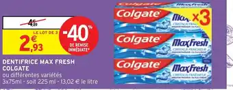 Intermarché Dentifrice Max Fresh Colgate offre