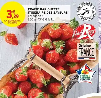 Intermarché Hyper Fraise Gariguette Itinéraire Des Saveurs offre