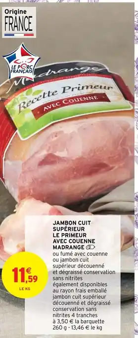 Intermarché Hyper Jambon Cuit Supérieur Le Primeur Avec Couenne Madrange offre