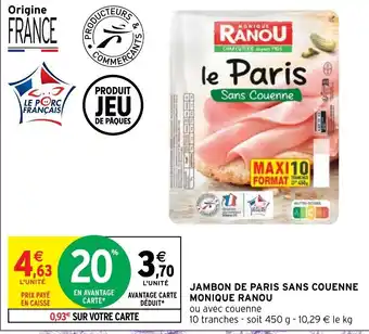 Intermarché Hyper Jambon de Paris Sans Couenne Monique Ranou offre