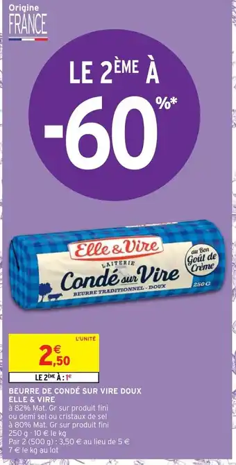Intermarché Hyper Beurre de Condé Sur VIre Doux Elle & Vire offre