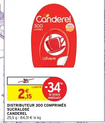Intermarché Hyper Distributeur 300 Comprimés Sucralose Canderel offre