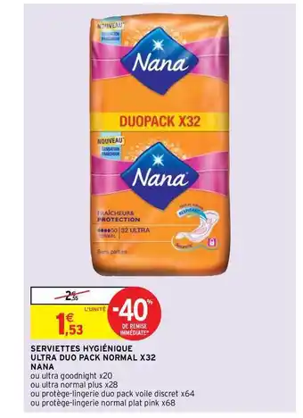 Intermarché Hyper Serviettes Hygiénique Ultra Duo Pack Normal X32 Nana offre