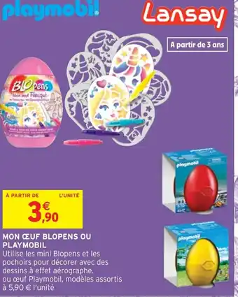 Intermarché Hyper Mon Œuf Blopens Ou Playmobil offre