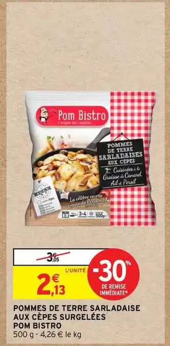 Intermarché Pommes De Terre Sarladaise Aux Cèpes Surgelées Pom Bistro offre