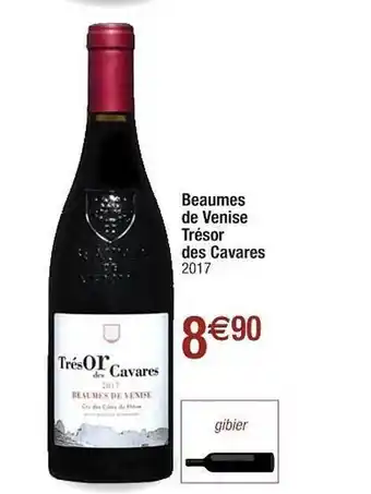 Cora x Carrefour Beaumes De Venise Trésor Des Cavares 2017 offre