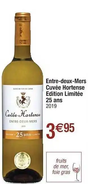 Cora x Carrefour Entre-deux-mers Cuvée Hortense Edition Limitée 25 Ans 2019 offre