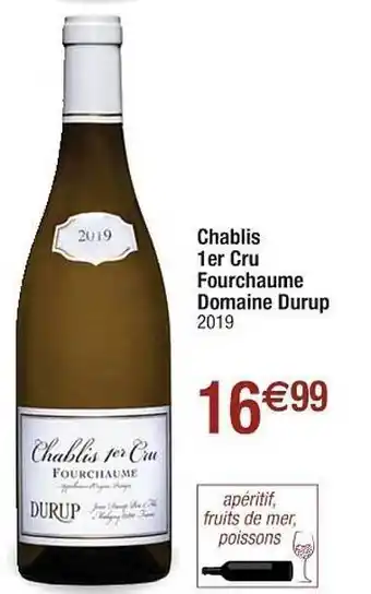 Cora x Carrefour Chablis 1er Cru Fourchaume Domaine Durup offre