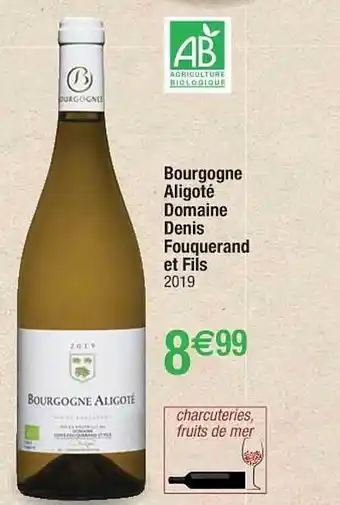 Cora x Carrefour Bourgogne Aligoté Domaine Denis Fouquerand Et Fils 2019 offre