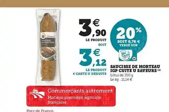 Hyper U Saucisse De Morteau Igp Cuite U Saveurs offre