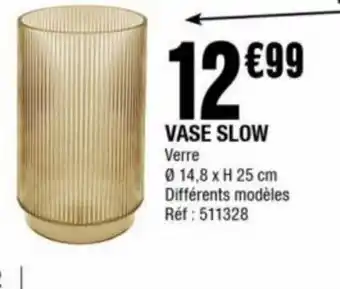 La Foir'Fouille Vase Slow offre