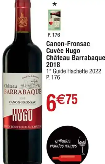 Cora x Carrefour Canon-Fronsac Cuvée Hugo Chateau Barrabaque 2018 offre