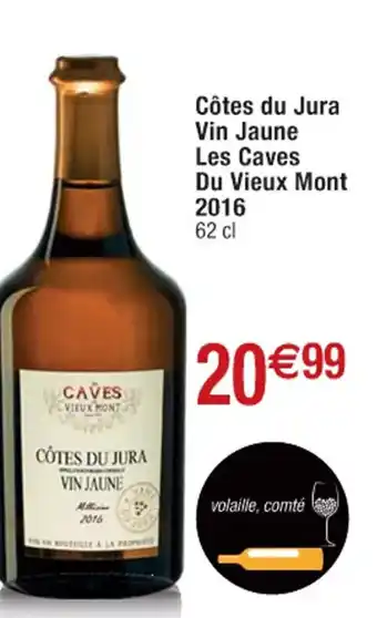 Cora x Carrefour Cétes Du Jura Vin Jaune Les Caves Du Vieux Mont 2016 offre