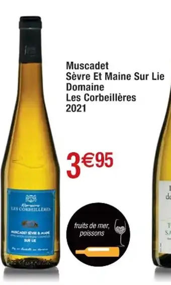 Cora x Carrefour Muscadet Sévre Et Maine Sur Lie Domaine Les Corbeilléres 2021 offre