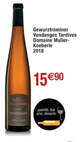 Cora x Carrefour Gewurztramier Vendanges Tardives Domaine Muller-Koeberle 2018 offre